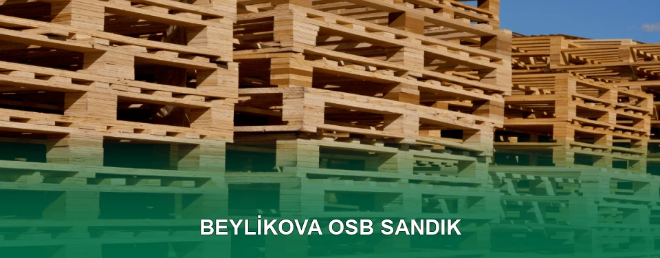 Beylikova OSB Sandık İmalatı
